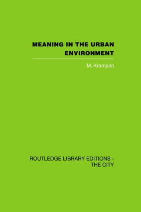 Meaning in the Urban Environment by M. Krampen, 9780415512640