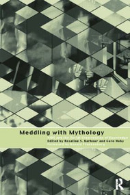Meddling with Mythology (AIDS and the Social Construction of Knowledge) by Rosaline S. Barbour, Guro Huby, 9780415163903