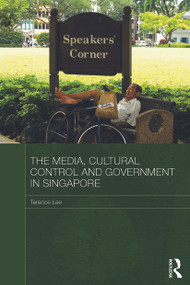 The Media, Cultural Control and Government in Singapore - 9780415625494 by Terence Lee, 9780415625494