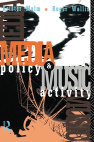 Media Policy and Music Activity - 9780415050203 by Krister Malm, Roger Wallis, 9780415050203
