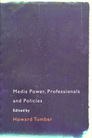 Media Power, Professionals and Policies - 9780415196697 by Howard Tumber, 9780415196697