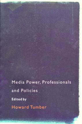 Media Power, Professionals and Policies - 9780415196697 by Howard Tumber, 9780415196697