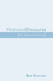 Mediated Discourse (The nexus of practice) - 9780415248839 by Ron Scollon, 9780415248839