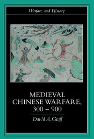 Medieval Chinese Warfare 300-900 - 9780415239554 by David Graff, 9780415239554