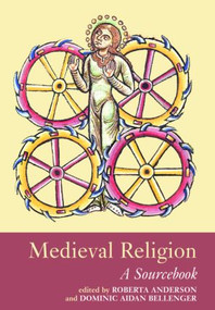 Medieval Religion (A Sourcebook) - 9780415370288 by Dominic Aidan Bellenger, Roberta Anderson, 9780415370288