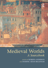 Medieval Worlds (A Sourcebook) - 9780415253093 by Roberta Anderson, Dominic Bellenger, 9780415253093