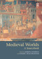 Medieval Worlds (A Sourcebook) - 9780415253093 by Roberta Anderson, Dominic Bellenger, 9780415253093