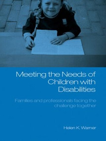 Meeting the Needs of Children with Disabilities (Families and Professionals Facing the Challenge Together) - 9780415280389 by Helen K. Warner, 9780415280389