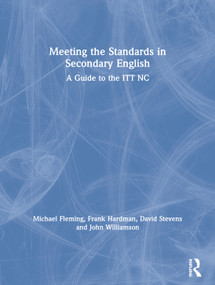 Meeting the Standards in Secondary English (A Guide to the ITT NC) by Michael Fleming, Frank Hardman, David Stevens, John Williamson, 9780415233774