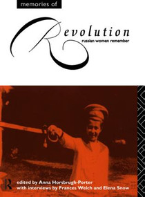 Memories of Revolution (Russian Women Remember) - 9780415088077 by Anna Horsbrugh-Porter, 9780415088077