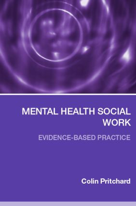 Mental Health Social Work (Evidence-Based Practice) - 9780415319027 by Colin Pritchard, 9780415319027