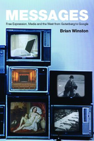 Messages (Free Expression, Media and the West from Gutenberg to Google) - 9780415364577 by Brian Winston, 9780415364577