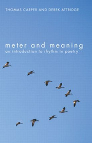 Meter and Meaning (An Introduction to Rhythm in Poetry) - 9780415311755 by Thomas Carper, Derek Attridge, 9780415311755