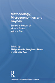 Methodology, Microeconomics and Keynes (Essays in Honour of Victoria Chick, Volume 2) by Philip Arestis, Meghnad Desai, Sheila Dow, 9780415758338