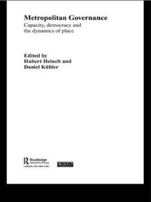 Metropolitan Governance in the 21st Century (Capacity, Democracy and the Dynamics of Place) - 9780415498951 by Hubert Heinelt, Daniel Kübler, 9780415498951