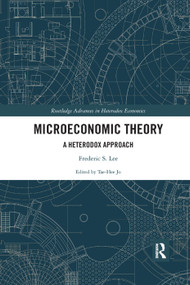 Microeconomic Theory (A Heterodox Approach) - 9780367356842 by Frederic S. Lee, Tae-Hee Jo, 9780367356842