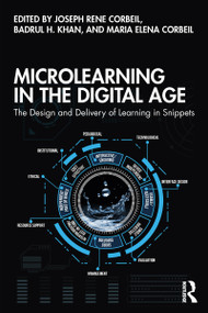 Microlearning in the Digital Age (The Design and Delivery of Learning in Snippets) - 9780367410513 by Joseph Rene Corbeil, Badrul H. Khan, Maria Elena Corbeil, 9780367410513