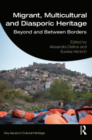 Migrant, Multicultural and Diasporic Heritage (Beyond and Between Borders) - 9780367348465 by Alexandra Dellios, Eureka Henrich, 9780367348465