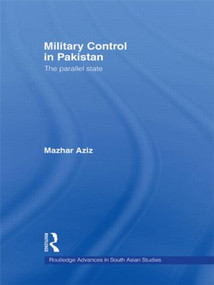 Military Control in Pakistan (The Parallel State) - 9780415544740 by Mazhar Aziz, 9780415544740