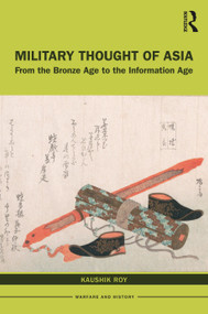 Military Thought of Asia (From the Bronze Age to the Information Age) - 9780367360184 by Kaushik Roy, 9780367360184