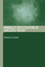 Minimalist Investigations in Linguistic Theory - 9780415340540 by Howard Lasnik, 9780415340540