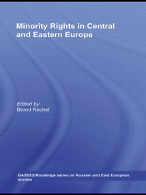 Minority Rights in Central and Eastern Europe by Bernd Rechel, 9780415590310