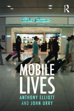 Mobile Lives - 9780415480222 by Anthony Elliott, John Urry, 9780415480222