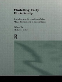 Modelling Early Christianity (Social-Scientific Studies of the New Testament in its Context) - 9780415129817 by Philip Esler, 9780415129817