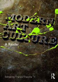 Modern Art Culture (A Reader) - 9780415231527 by Francis Frascina, 9780415231527