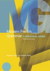 Modern French Grammar (A Practical Guide) - 9780415331623 by Margaret Lang, Isabelle Perez, 9780415331623