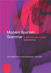 Modern Spanish Grammar (A Practical Guide) - 9780415273046 by Juan Kattan-Ibarra, Christopher Pountain, 9780415273046