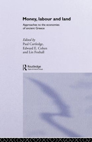 Money, Labour and Land (Approaches to the economics of ancient Greece) - 9780415510554 by Paul Cartledge, Edward E. Cohen, Lin Foxhall, 9780415510554