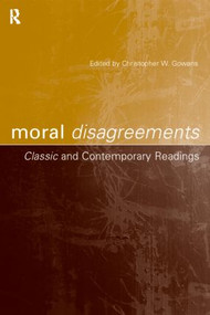 Moral Disagreements (Classic and Contemporary Readings) - 9780415217125 by Christopher W. Gowans, 9780415217125