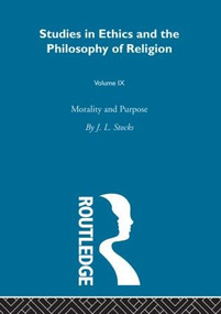 Morality & Purpose Vol 9 by J. L. Stocks, 9780415611480