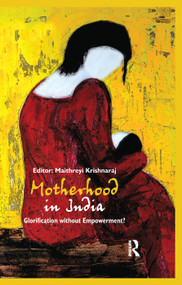 Motherhood in India (Glorification without Empowerment?) - 9780367176440 by Maithreyi Krishnaraj, 9780367176440