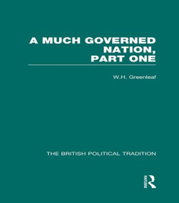 Much Governed Nation Pt 1 Vol 3 by W H Greenleaf, 9780415488648