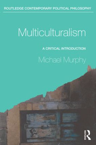 Multiculturalism (A Critical Introduction) - 9780415260435 by Michael Murphy, 9780415260435