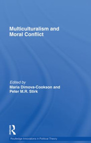 Multiculturalism and Moral Conflict - 9780415503525 by Maria Dimova-Cookson, Peter Stirk, 9780415503525