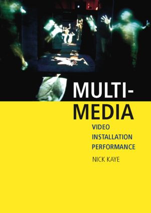Multi-media (Video - Installation - Performance) - 9780415283816 by Nick Kaye, 9780415283816