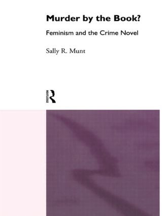 Murder by the Book? (Feminism and the Crime Novel) - 9780415109192 by Sally Rowena Munt, 9780415109192