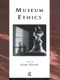 Museum Ethics (Theory and Practice) - 9780415152907 by Gary Edson, 9780415152907