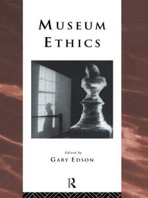 Museum Ethics (Theory and Practice) - 9780415152907 by Gary Edson, 9780415152907