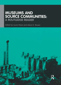 Museums and Source Communities (A Routledge Reader) - 9780415280525 by Alison K. Brown, Laura Peers, 9780415280525