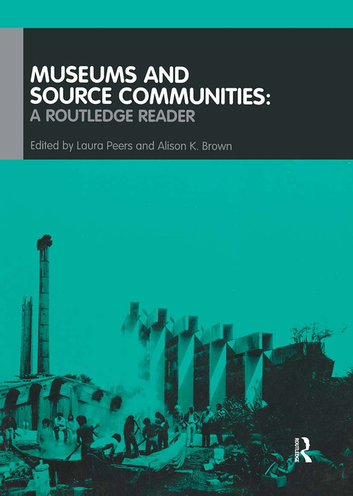 Museums and Source Communities (A Routledge Reader) - 9780415280525 by Alison K. Brown, Laura Peers, 9780415280525