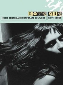Music Genres and Corporate Cultures - 9780415174008 by Keith Negus, 9780415174008
