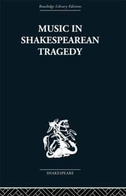Music in Shakespearean Tragedy by F W Sternfeld, 9780415612388