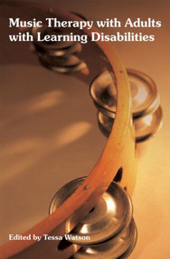 Music Therapy with Adults with Learning Disabilities by Tessa Watson, 9780415379090