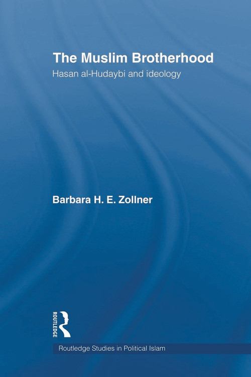 The Muslim Brotherhood (Hasan al-Hudaybi and ideology) - 9780415664172 by Barbara Zollner, 9780415664172