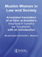 Muslim Women in Law and Society (Annotated translation of al-Tahir al-Haddad's Imra ‘tuna fi ‘l-sharia wa ‘l-mujtama, with an introduction.) by Ronak Husni, Daniel L. Newman, 9780415608091