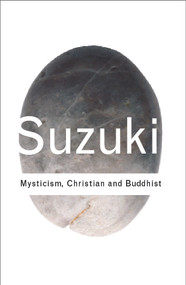Mysticism: Christian and Buddhist - 9780415285865 by D.T. Suzuki, 9780415285865